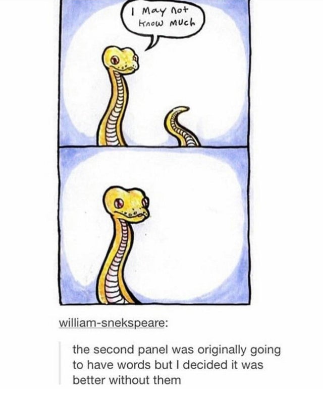 Humour - I may not know Much Cateca Cos williamsnekspeare the second panel was originally going to have words but I decided it was better without them