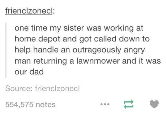 harry potter funny - frienclzonecl one time my sister was working at home depot and got called down to help handle an outrageously angry man returning a lawnmower and it was our dad Source frienclzonec! 554,575 notes