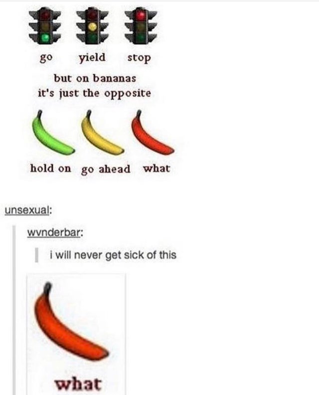 red banana meme - go yield stop but on bananas it's just the opposite hold on go ahead what unsexual wunderbar i will never get sick of this what