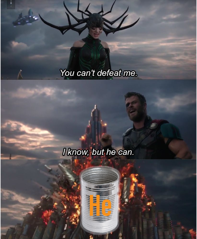 thor ragnarok meme - You can't defeat me. I know, but he can. Nii