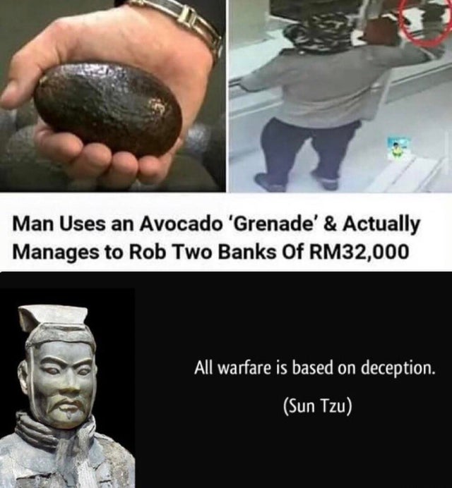 man robs store with avocado - Man Uses an Avocado 'Grenade' & Actually Manages to Rob Two Banks Of RM32,000 All warfare is based on deception. Sun Tzu