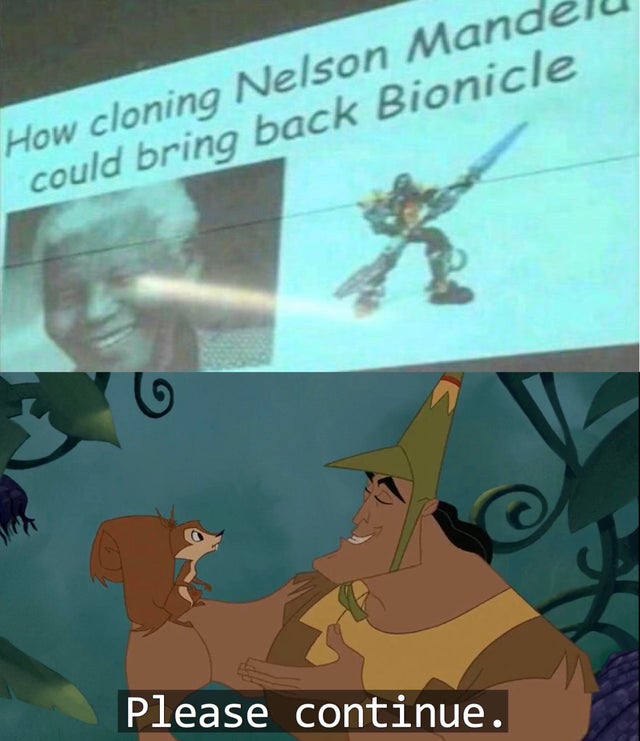 cartoon - How cloning Nelson Mand could bring back Bionicle Please continue.