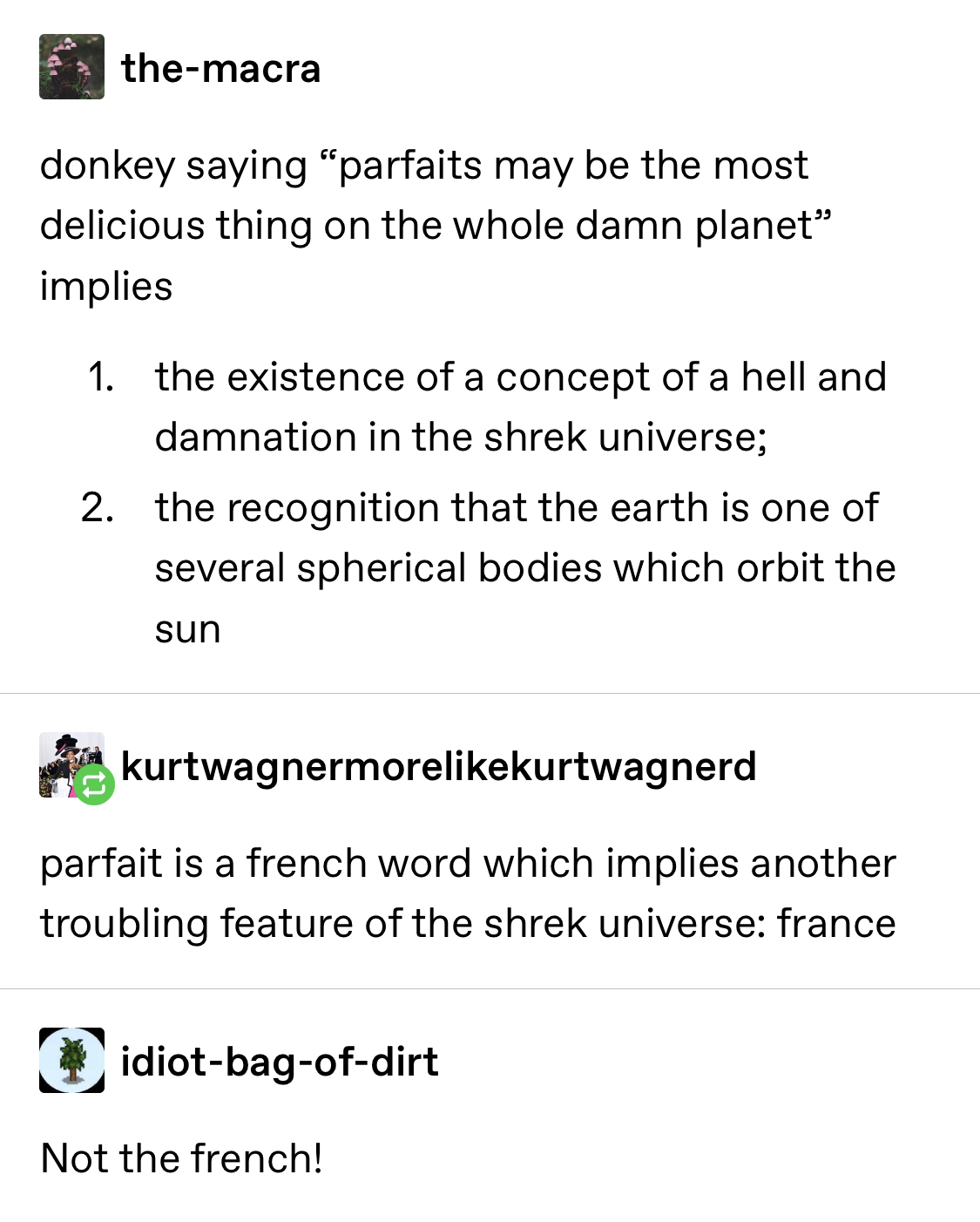 angle - themacra donkey saying parfaits may be the most delicious thing on the whole damn planet implies 1. the existence of a concept of a hell and damnation in the shrek universe; 2. the recognition that the earth is one of several spherical bodies whic