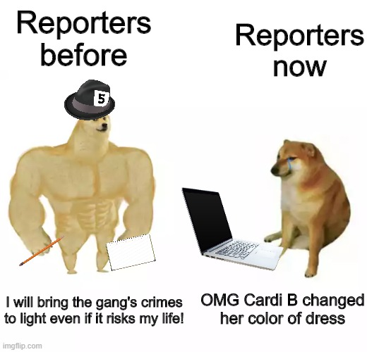 Reporters before Reporters now - I will bring the gang's crimes to light even if it risks my life Omg Cardi B changed her color of dress