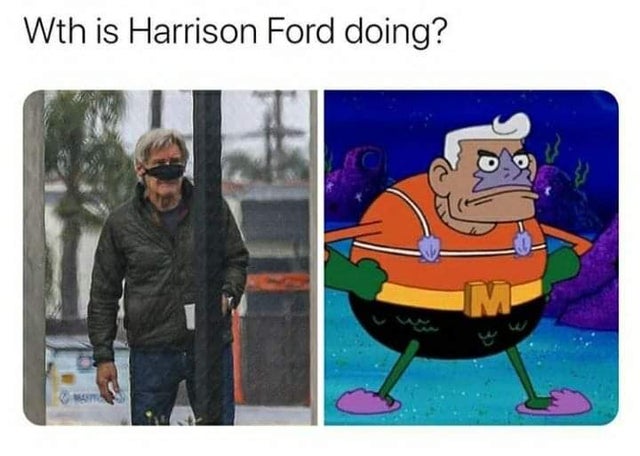 mermaid man and barnacle boy - Wth is Harrison Ford doing? M