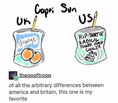 funny american culture - Capri Sun Uk Usa Drange RipSnortin Radical Power Punch Cooler thegooftroop of all the arbitrary differences between america and britain, this one is my favorite