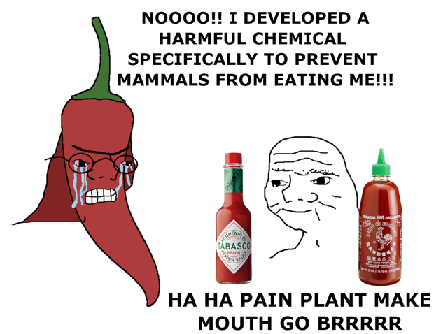 cartoon - Noooo!! I Developed A Harmful Chemical Specifically To Prevent Mammals From Eating Me!!! Tabasco Brand Sau Her Ha Ha Pain Plant Make Mouth Go Brrrrr