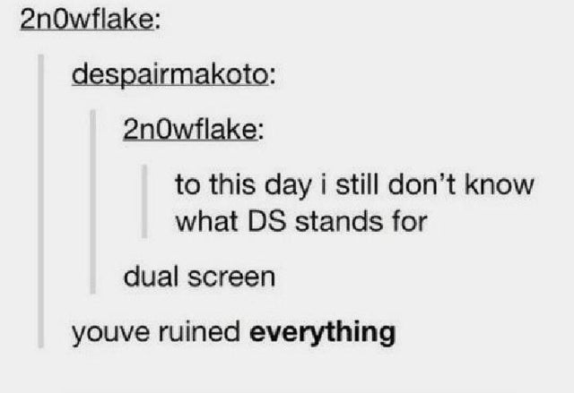 diagram - 2nowflake despairmakoto 2nOwflake to this day i still don't know what Ds stands for dual screen youve ruined everything