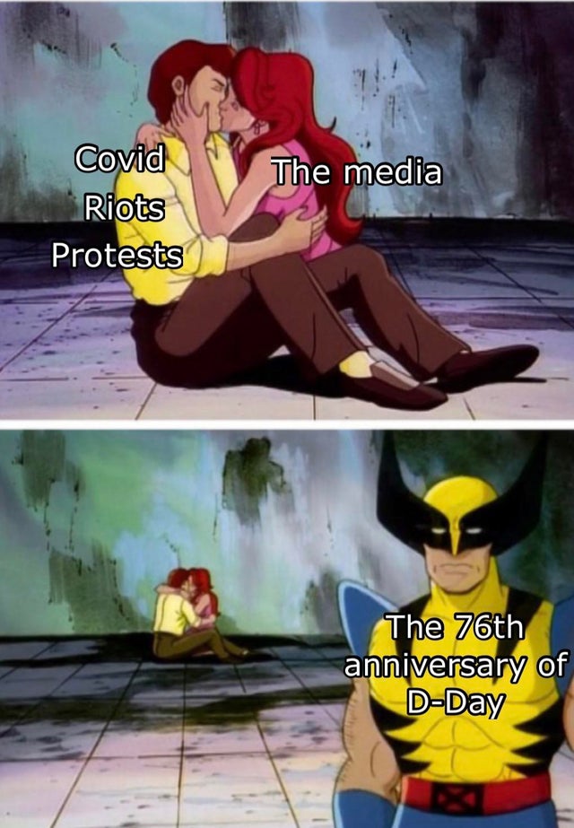 wolverine meme template - The media Covid Riots Protests The 76th anniversary of DDay