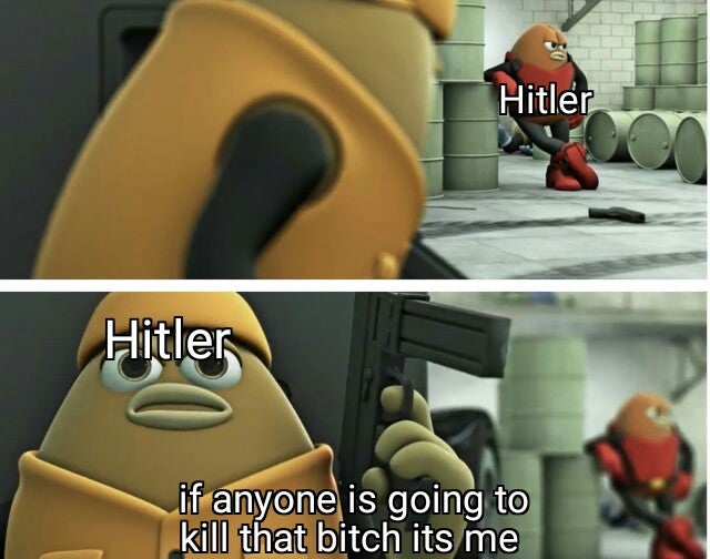 cartoon - Hitler Hitler if anyone is going to kill that bitch its me