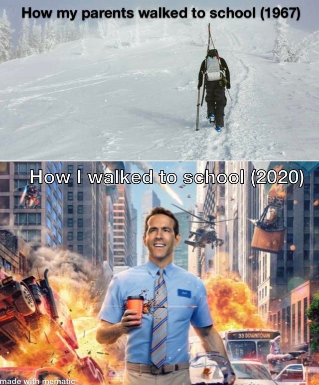 new ryan reynolds movie - How my parents walked to school 1967 How I walked to school 2020 33 Downtown made with mematic