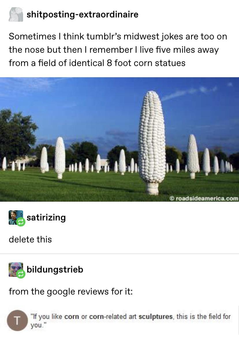 country girls make do minion - shitpostingextraordinaire Sometimes I think tumblr's midwest jokes are too on the nose but then I remember I live five miles away from a field of identical 8 foot corn statues roadsideamerica.com satirizing delete this bildu