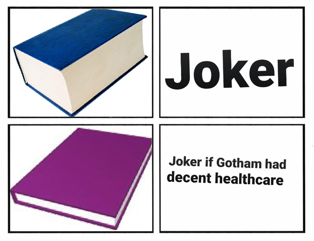 material - Joker Joker if Gotham had decent healthcare