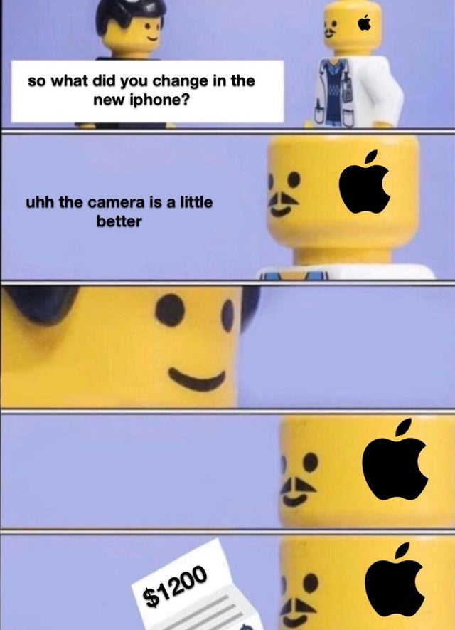 lego meme - so what did you change in the new iphone? uhh the camera is a little better $1200