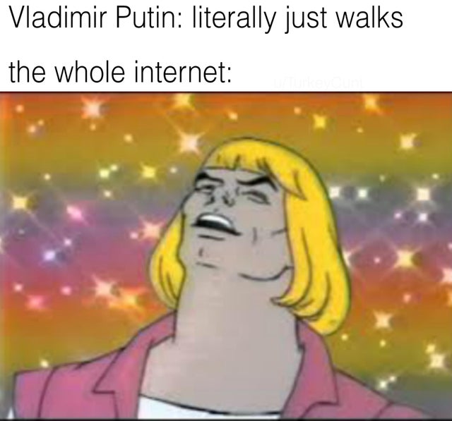 nickelback photograph memes - Vladimir Putin literally just walks the whole internet