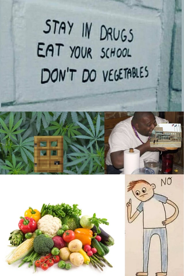vegetables combo - Stay In Drugs Eat Your School Don'T Do Vegetables Una No