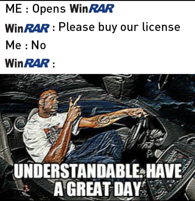 understandable have a great day shaq - Me Opens WinRAR WinRAR Please buy our license Me No WinRAR Understandable. Have A Great Day