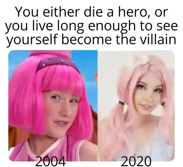 wig - You either die a hero, or you live long enough to see yourself become the villain 2004 2020