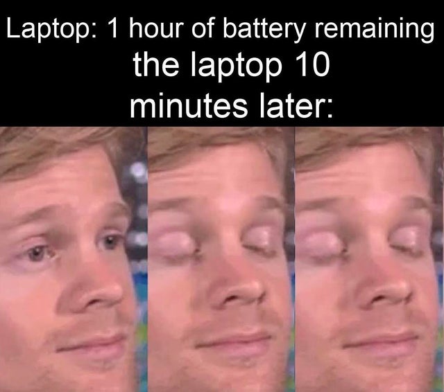 baby yoda blinking meme - Laptop 1 hour of battery remaining the laptop 10 minutes later