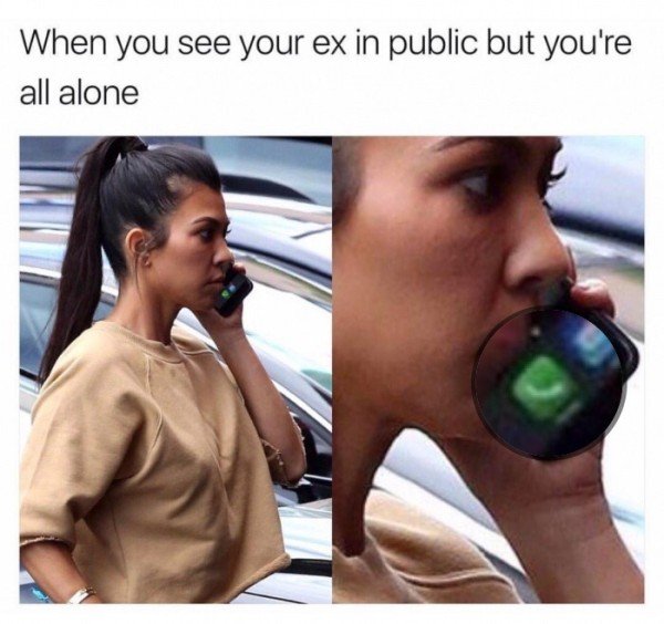 break up memes - When you see your ex in public but you're all alone