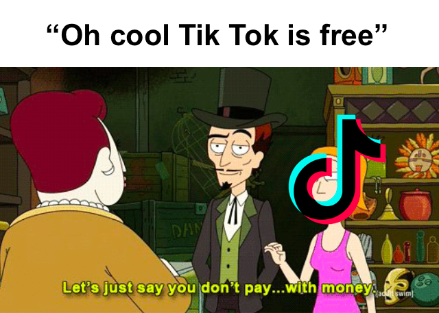 let's just say you don t pay - Oh cool Tik Tok is free 0 Mm Let's just say you don't pay...with money colm