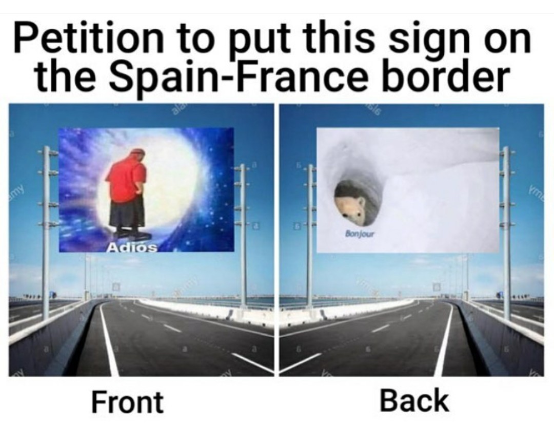 Internet meme - Petition to put this sign on the SpainFrance border my Bonjour Adis Front Back