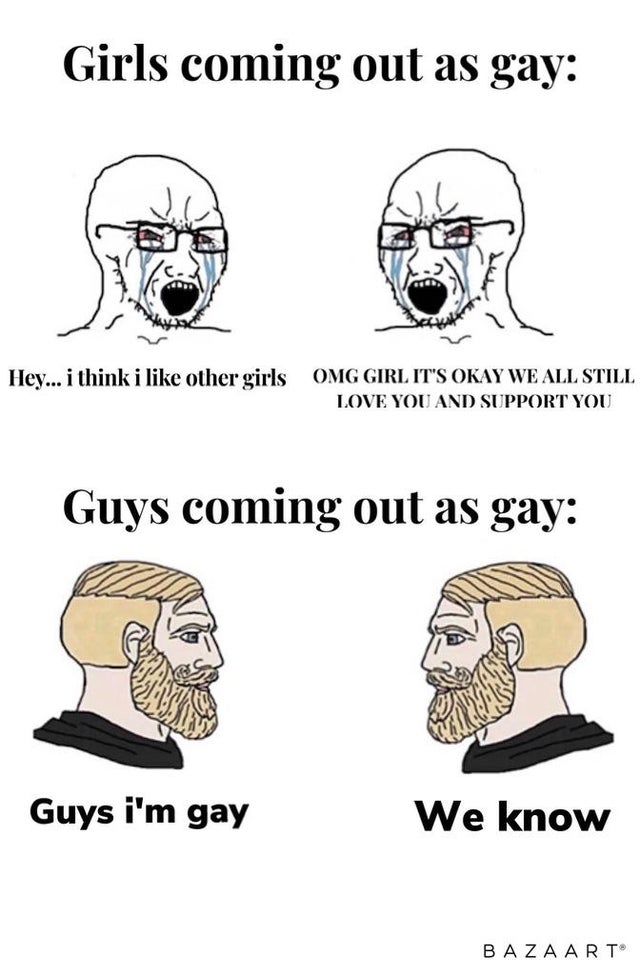 other game leaks meme - Girls coming out as gay Hey... i think i other girls Omg Girl It'S Okay We All Still Love You And Support You Guys coming out as gay Guys i'm gay We know Bazaart