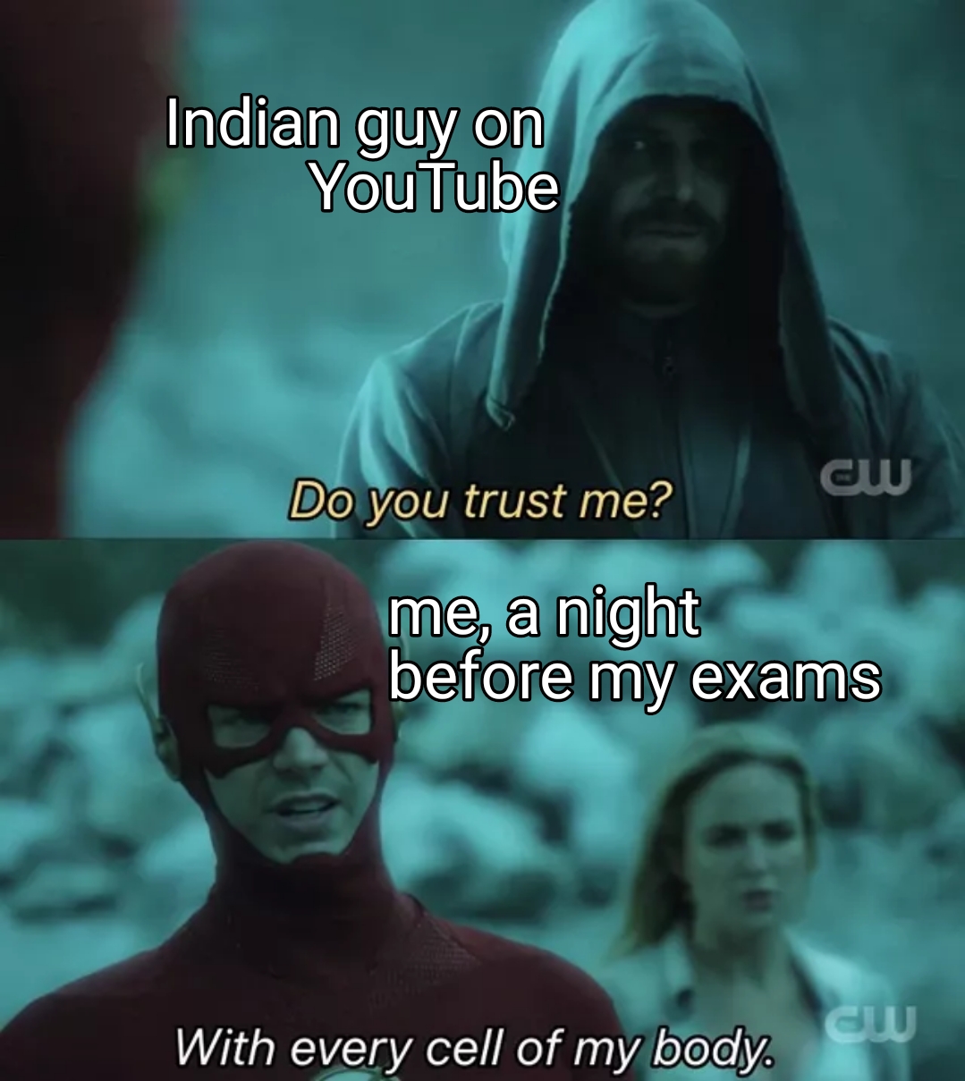 coronavirus cia meme - Indian guy on YouTube Cw Do you trust me? me, a night before my exams With every cell of my body.