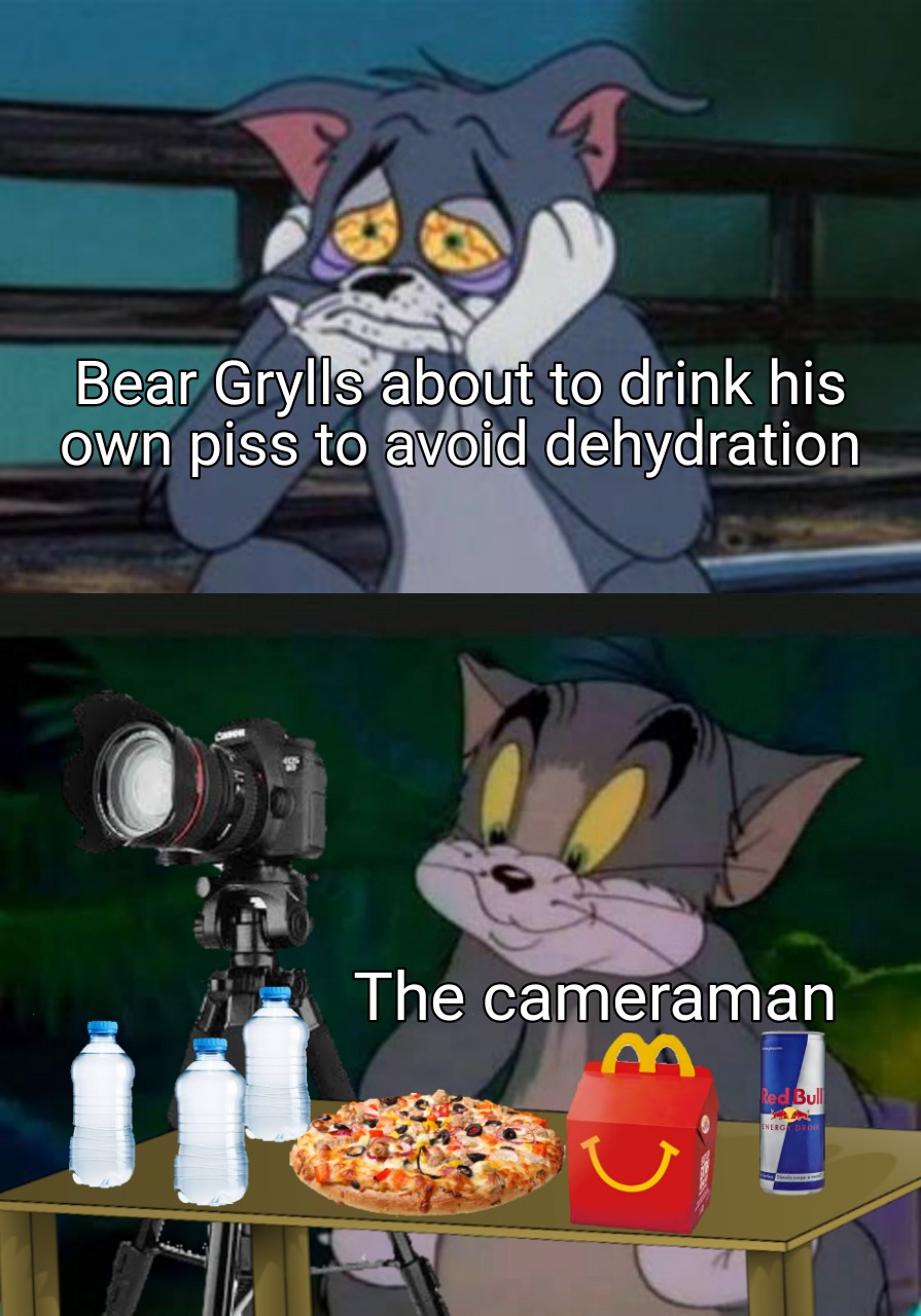 tom and jerry blue cat - Bear Grylls about to drink his own piss to avoid dehydration The cameraman Red Bull Energo