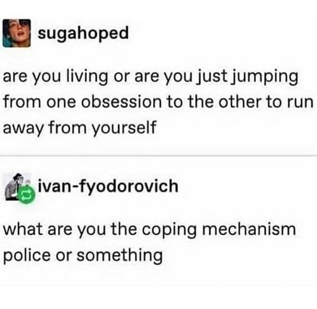 buzzfeed unsolved tumblr posts - sugahoped are you living or are you just jumping from one obsession to the other to run away from yourself ivanfyodorovich what are you the coping mechanism police or something