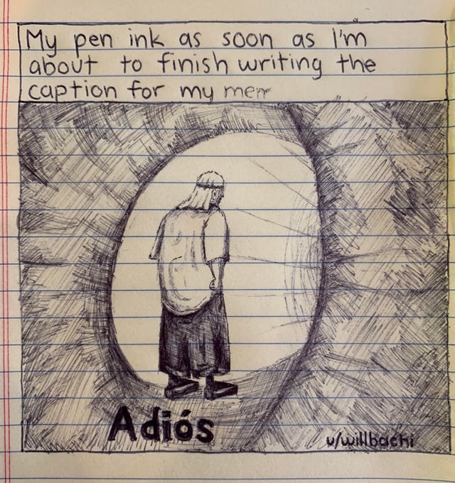 cartoon - My pen ink as soon as I'm about to finish writing the caption for my mer Adis willbachi