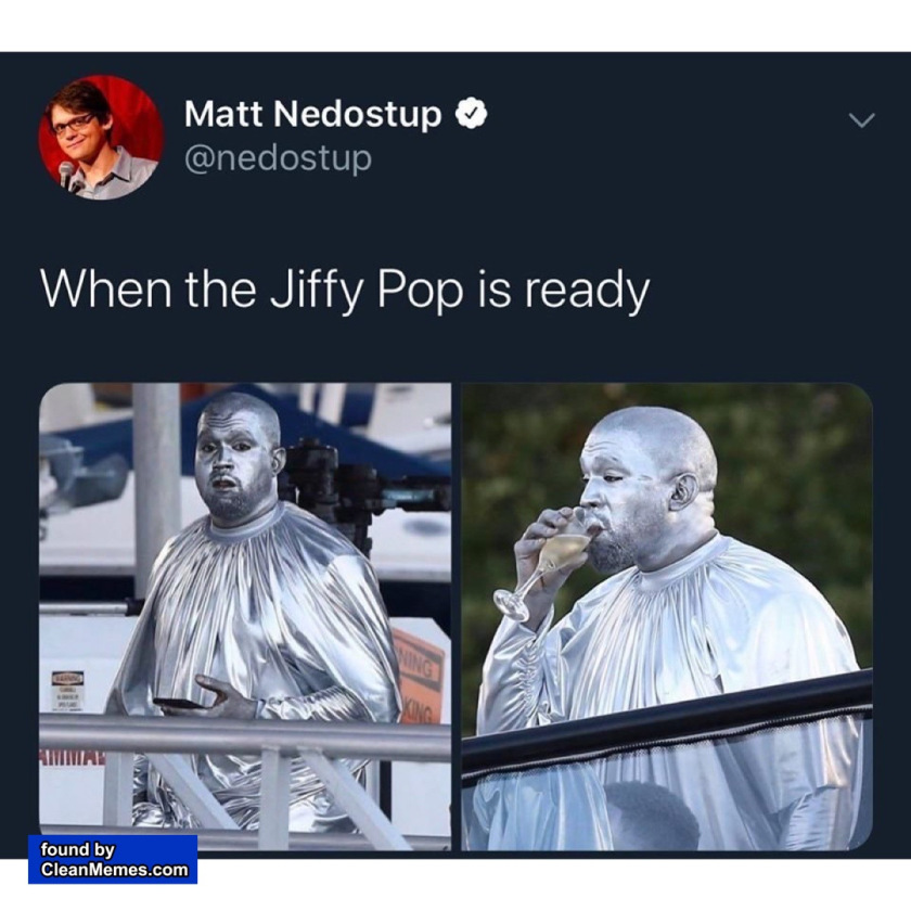 human - Matt Nedostup When the Jiffy Pop is ready King found by CleanMemes.com