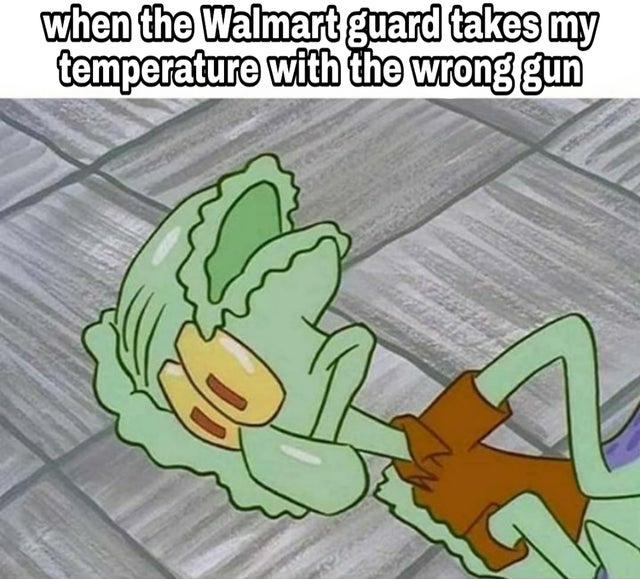 SpongeBob SquarePants melted squidward wax statue - when the Walmart guard takes my temperature with the wrong gun