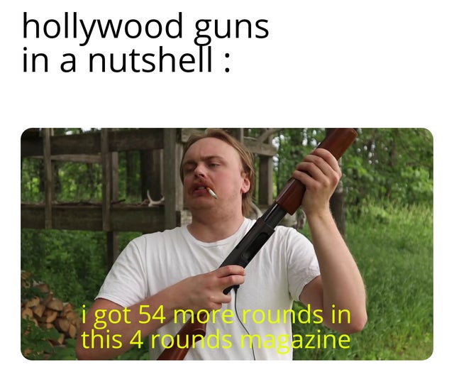 hollywood guns in a nutshell i got 54 more rounds in this 4 rounds magazine