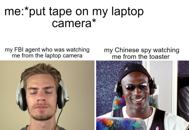 michael jordan kenny lattimore - meput tape on my laptop camera my Fbi agent who was watching me from the laptop camera my Chinese spy watching me from the toaster