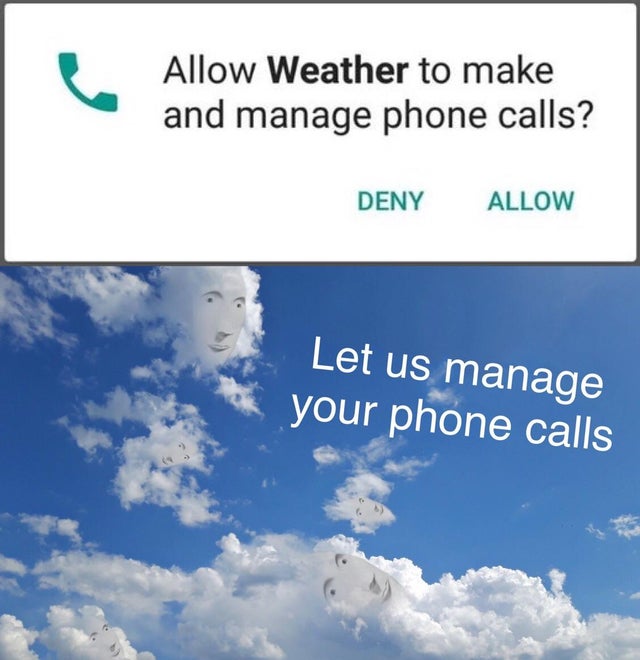 sky - Allow Weather to make and manage phone calls? Deny Allow Let us manage your phone calls