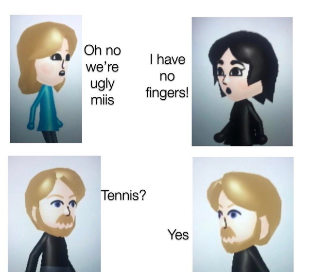 cartoon - Oh no we're ugly miis I have no fingers! Tennis? Yes