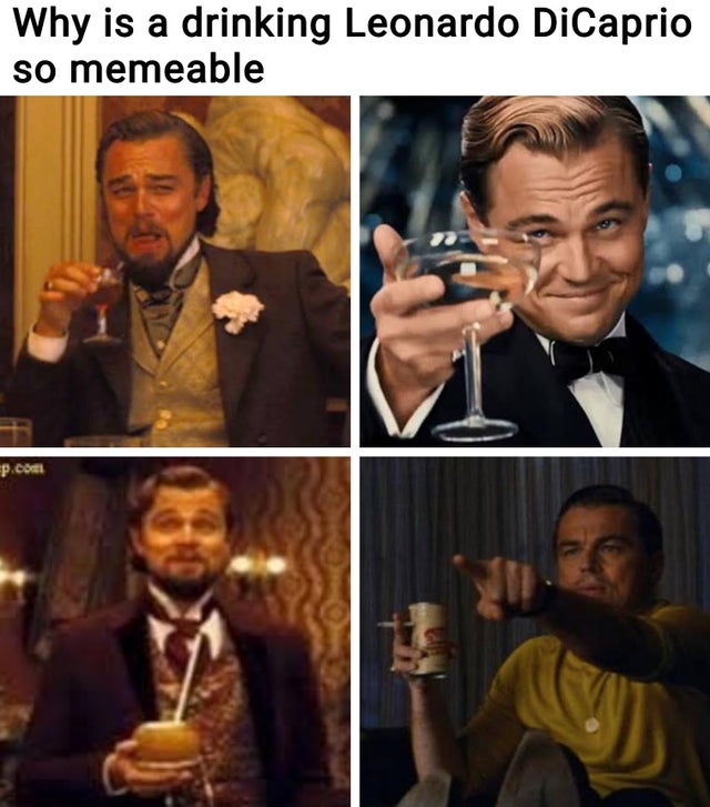 gentleman - Why is a drinking Leonardo DiCaprio so memeable p.com