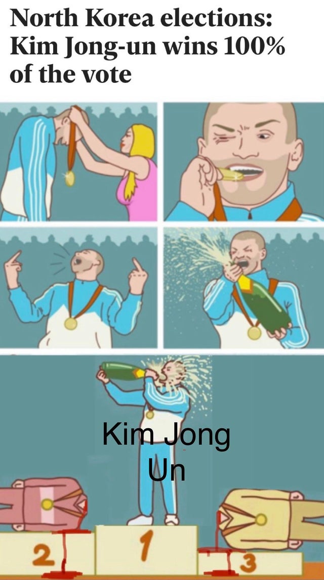 3rd place meme - North Korea elections Kim Jongun wins 100% of the vote On Kim Jong Un 2