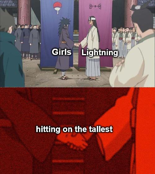 handshake between madara and hashirama meme - Girls Lightning hitting on the tallest