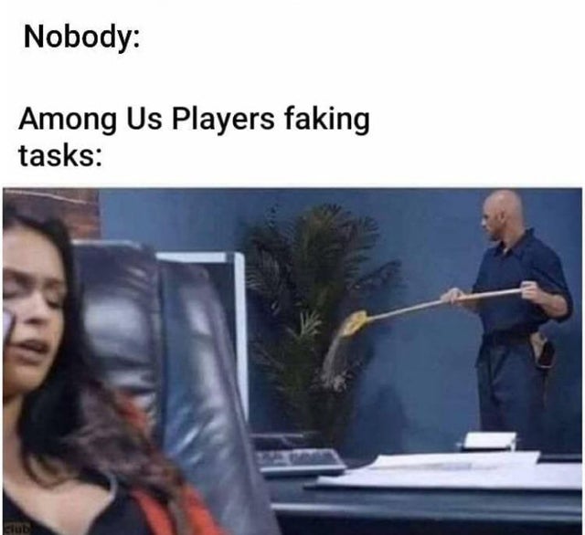 johnny sins mopping a plant - Nobody Among Us Players faking tasks lub