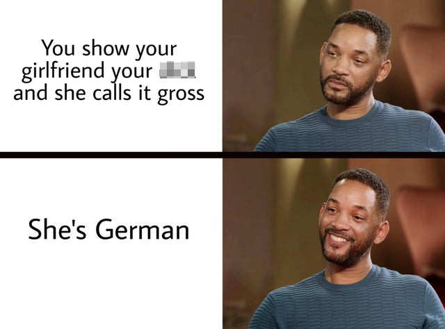 facial expression - You show your girlfriend your and she calls it gross She's German