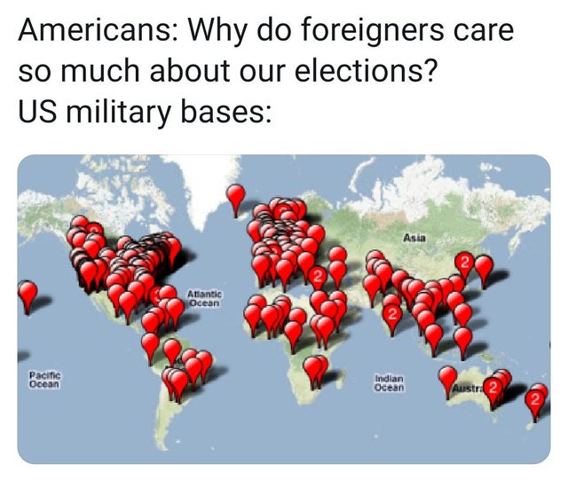 map - Americans Why do foreigners care so much about our elections? Us military bases Asia Atlantic Ocean Pacific Ocean Indian Ocean Austra