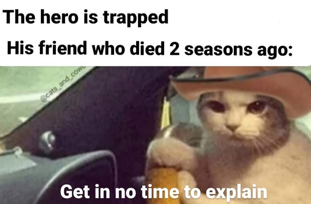 The hero is trapped His friend who died 2 seasons ago Get in no time to explain