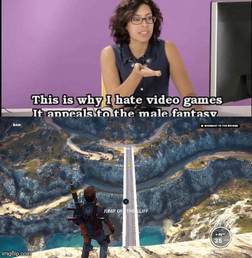 every male fantasy - This is why I hate video games It appeals to the male fantasy Bala Wilt To The Brid Res Jump Of The Cliff 35 imgflip.com