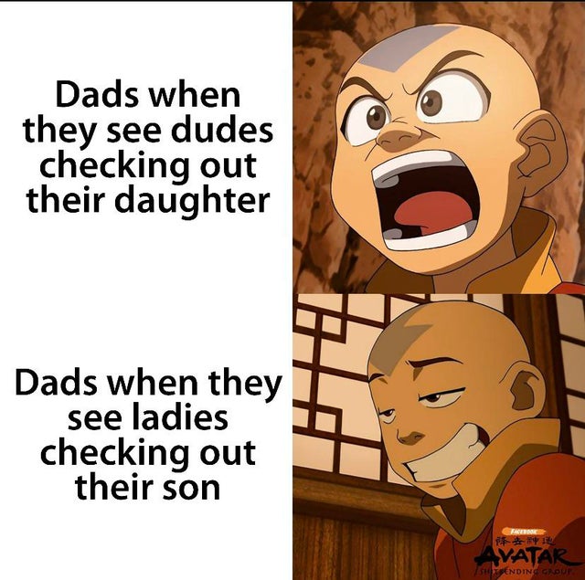 Firelord Ozai - Dads when they see dudes checking out their daughter Dads when they see ladies checking out their son F Facere Avatar Stsending Group