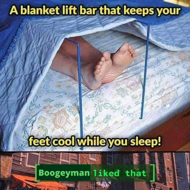 bed blanket - A blanket lift bar that keeps your feet cool while you sleep! Boogeyman d that