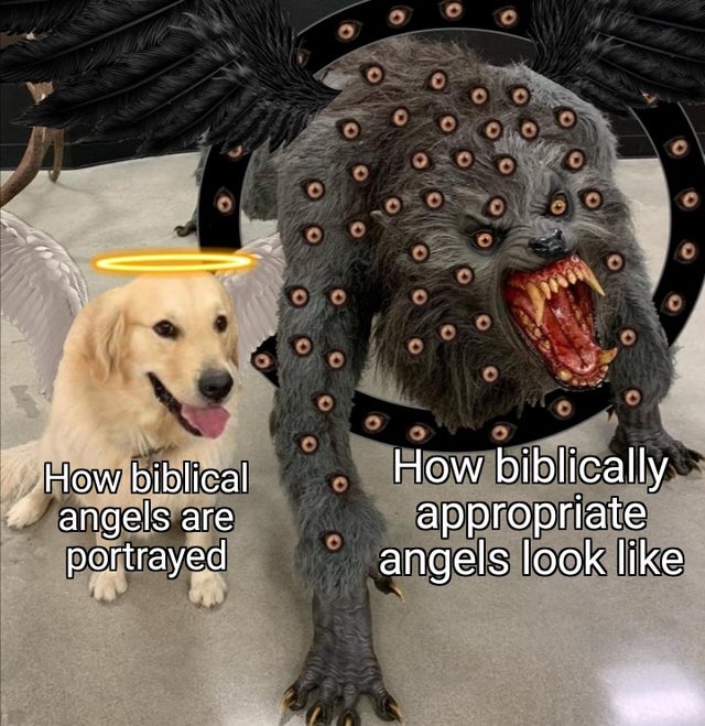 scary meme template - How biblical angels are portrayed How biblically appropriate angels look