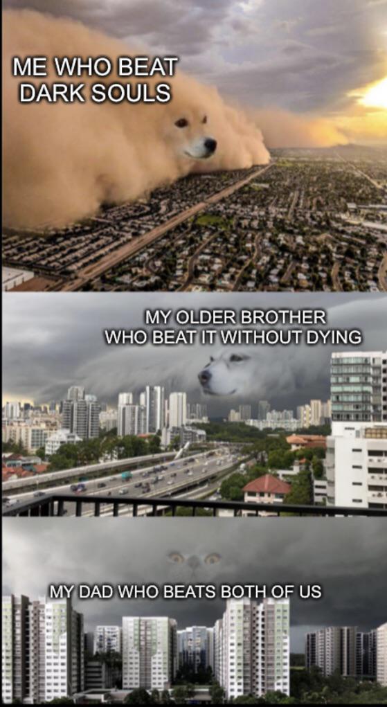 storm clouds singapore - Me Who Beat Dark Souls My Older Brother Who Beat It Without Dying My Dad Who Beats Both Of Us