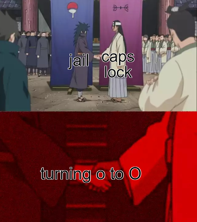 naruto handshake meme template - jail caps lock turning o to o